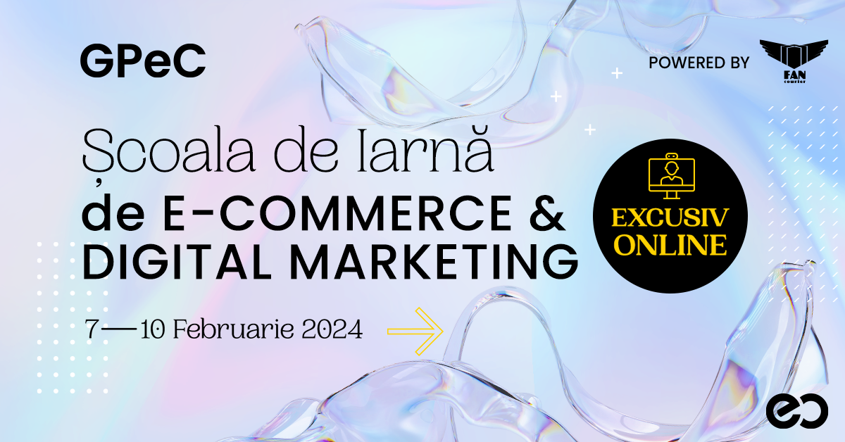 Scoala de Iarna de E-commerce si Digital Marketing GPeC 