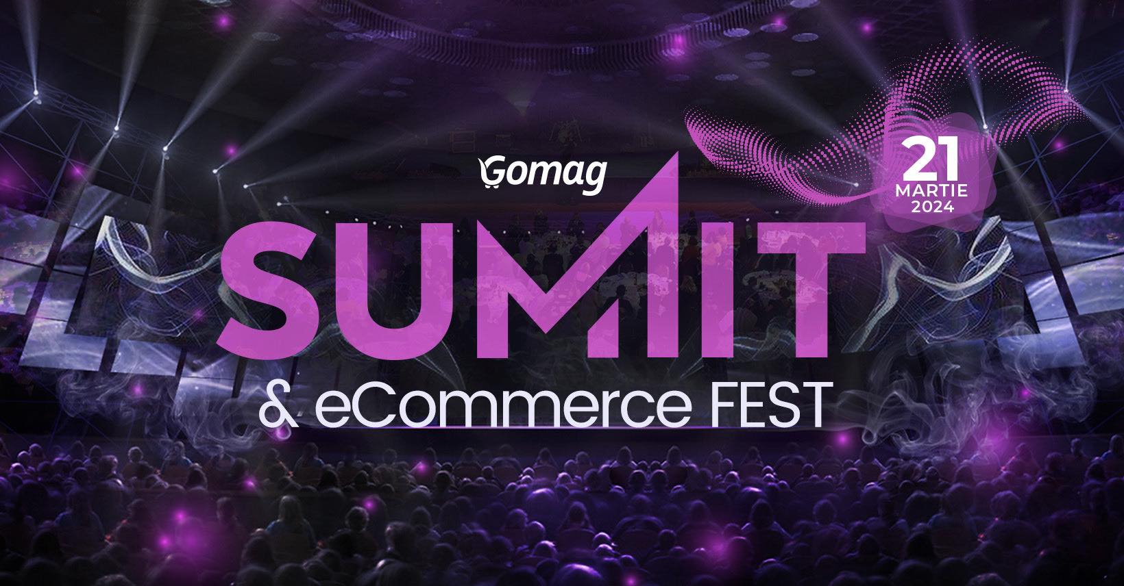 Gomag Summit & eCommerce Fest 2024