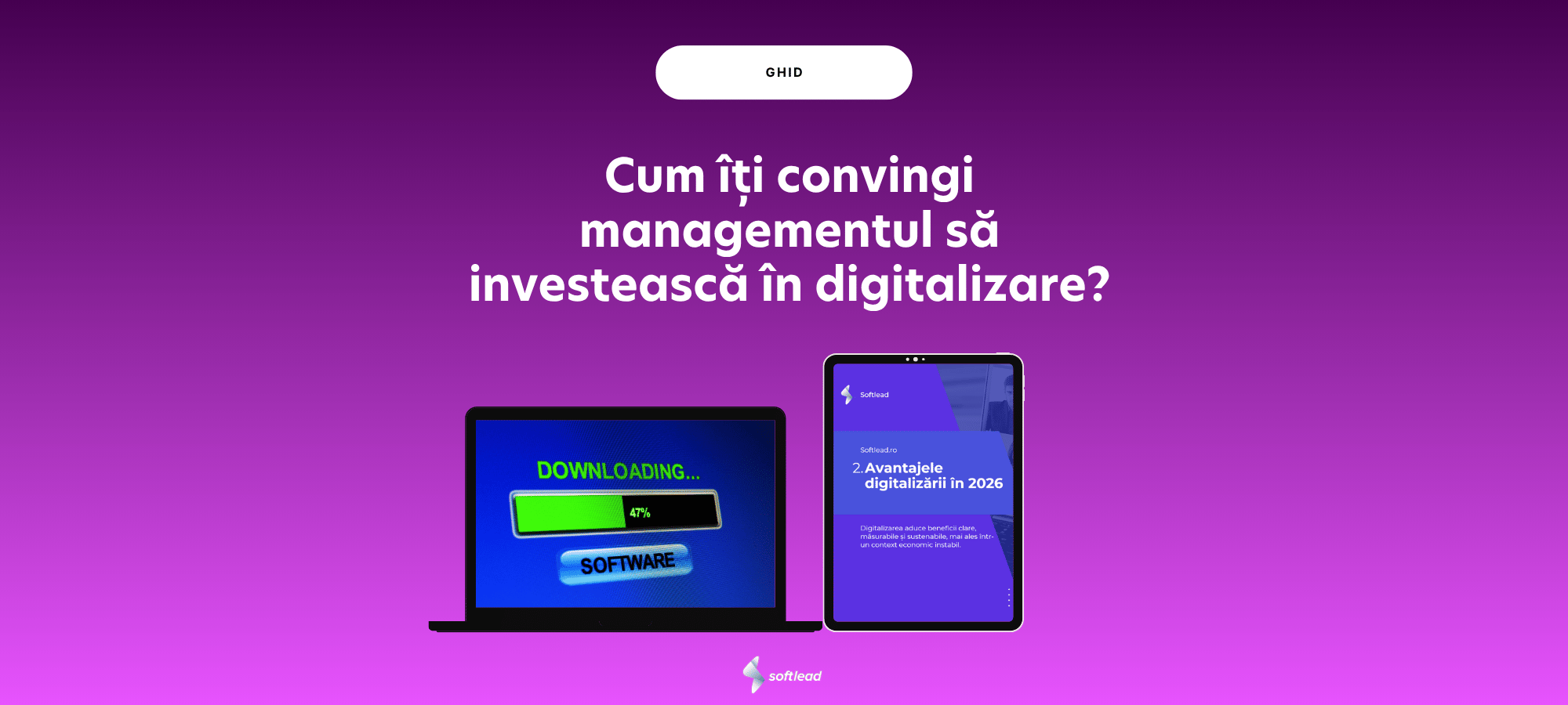 Cum îți convingi managementul să investească în digitalizare? Ghid practic pentru angajații și managerii care vor să transforme compania din interior
