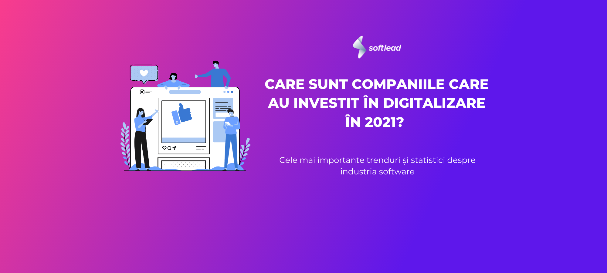 Softlead lansează raportul de digitalizare al companiilor din România pentru 2021